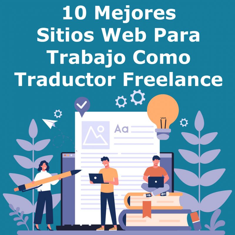 10 Mejores Sitios Web Para Trabajo Como Traductor Freelance