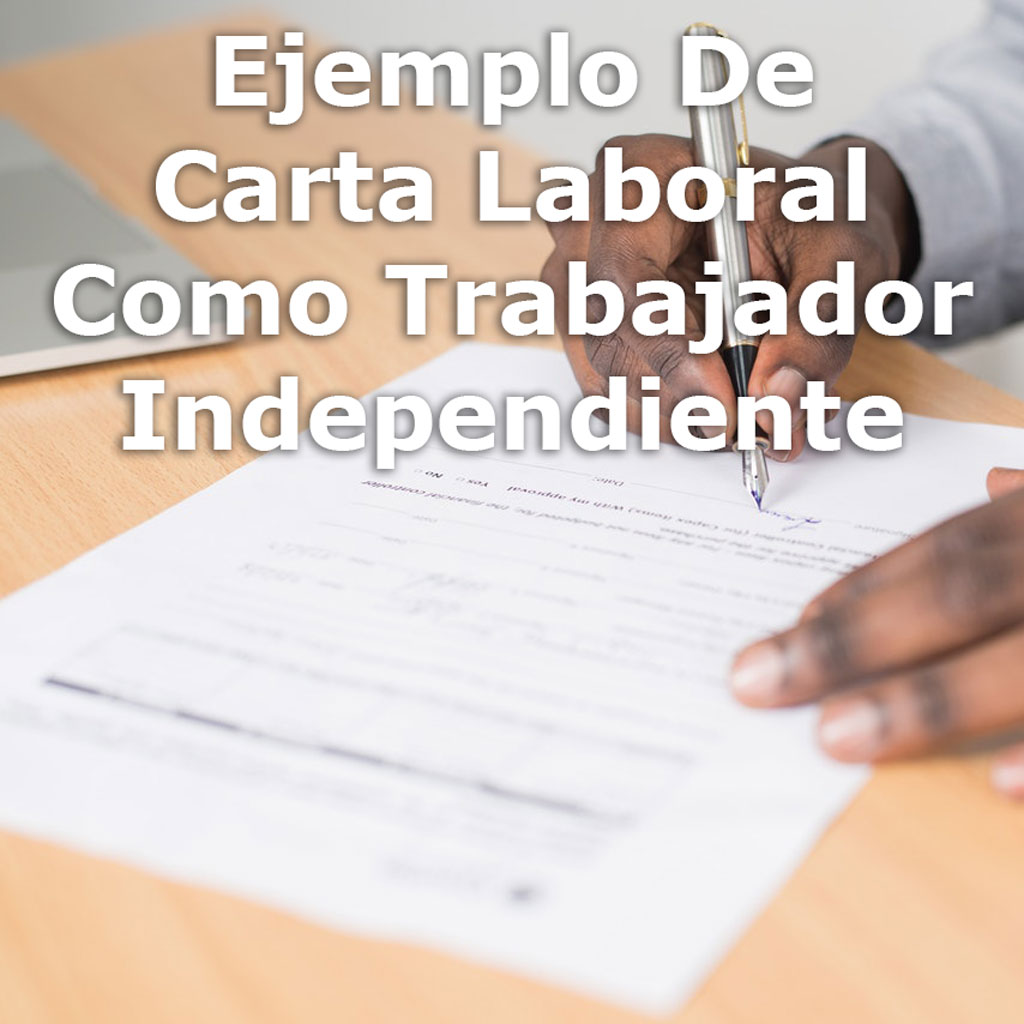 Ejemplo De Carta Laboral Como Trabajador Independiente